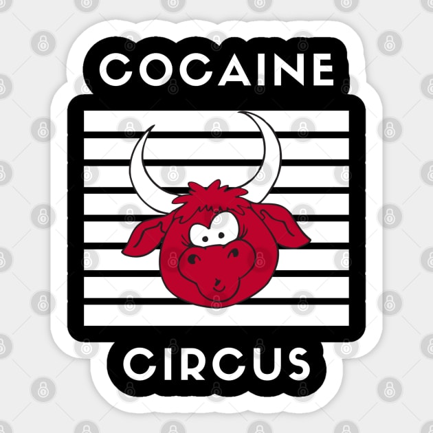 Cocaine Circus Non-Copyright Edition Sticker by DDT Shirts